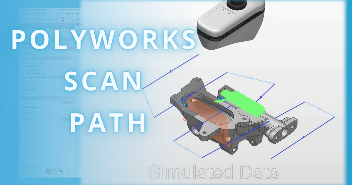 PolyWorks Scan Path | 3D Scanners
